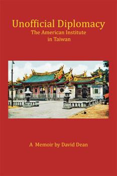Hardcover Unofficial Diplomacy: The American Institute in Taiwan: A Memoir Book