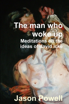 Paperback The man who woke up - Meditations on the ideas of David Icke Book