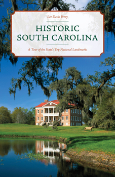 Paperback Historic South Carolina: A Tour of the State's Top National Landmarks Book