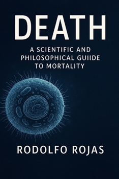 Paperback Death: A Scientific and Philosophical Guide to Mortality Book