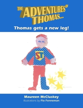 Paperback The Adventures of Thomas- Thomas gets a new leg Book