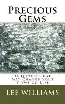 Paperback Precious Gems: 31 Quotes That May Change Your Views on Life Book