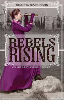 Rebels Rising - Book #3 of the Rebel Mechanics