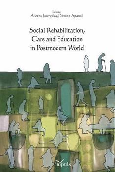 Paperback Social Rehabilitation, Care and Education in Postmodern World Book