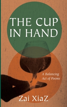 Paperback The Cup in Hand: A Balancing Act of Poems Book