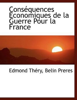 Paperback Cons Quences Economiques de La Guerre Pour La France [French] Book