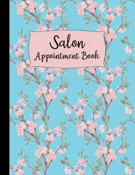Paperback Salon Appointment Book: Large Pink Floral Design Weekly and Daily Planner - 120 Pages 15 Minute Increments - Client Schedule Notebook For Hair Book