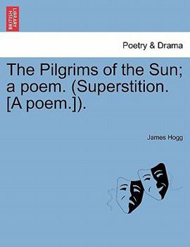 Paperback The Pilgrims of the Sun; A Poem. (Superstition. [A Poem.]). Book