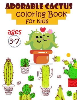 Paperback Adorable Cactus Coloring Book For Kids Ages 3-7: variety of cute cactus shapes to color for kids, girls and boys Book