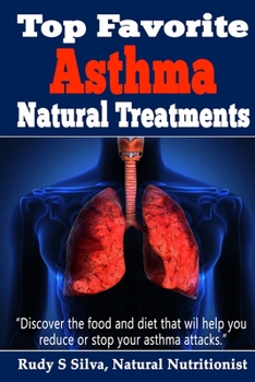 Paperback Top Favorite Asthma Natural Treatments: Discover The Best Asthma Remedies To Reduce Attacks Book