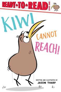 Hardcover Kiwi Cannot Reach!: Ready-To-Read Level 1 Book
