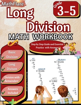 Long Division Math Workbook 3rd to 5th Grade: Division Workbook 3-5, Long Division and Division with Remainders with Answers (Mathflare Workbooks)