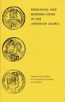 Mediaeval and Modern Coins in the Athenian Agora - Book  of the Agora Picture Books