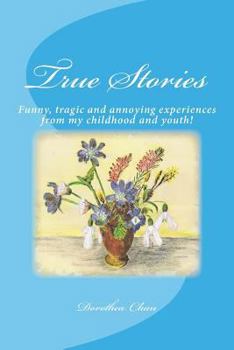 Paperback True Stories: Funny, tragic and annoying experiences from my childhood and youth! Book