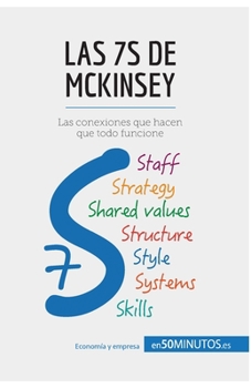 Paperback Las 7S de McKinsey: Las conexiones que hacen que todo funcione [Spanish] Book