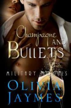 Champagne and Bullets - Book #1 of the Military Moguls