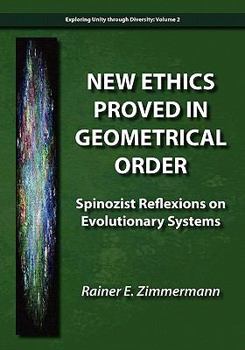 Paperback New Ethics Proved in Geometrical Order: Spinozist Reflexions on Evolutionary Systems Book