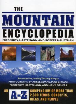 Hardcover The Mountain Encyclopedia: An A-Z Compendium of More Than 2,300 Terms, Concepts, Ideas, and People Book