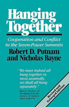 Paperback Hanging Together: Cooperation and Conflict in the Seven-Power Summits, Revised and Enlarged Edition Book