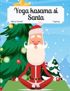 Yoga kasama si Santa (Tagalog) Yoga with Santa (Tagalog Edition)