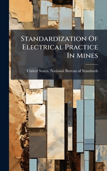 Hardcover Standardization Of Electrical Practice In Mines Book