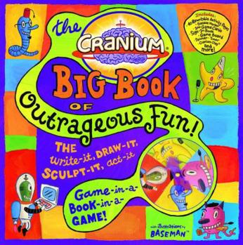 Spiral-bound Cranium Big Book of Outrageous Fun!: The Write-It, Draw-It, Sculpt-It, ACT-It Game-In-A-Book-In-A-Game! [With Sign-In Book and 100 Game Cards and Eras Book