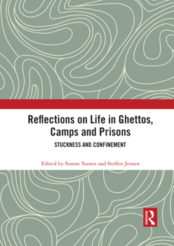 Paperback Reflections on Life in Ghettos, Camps and Prisons: Stuckness and Confinement Book