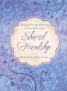 Paperback Shared Friendship: Inspiration for a Woman's Soul Book