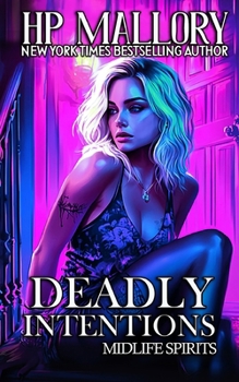 Deadly Intentions: A Paranormal Women's Fiction Novel - Book #6 of the Midlife Spirits