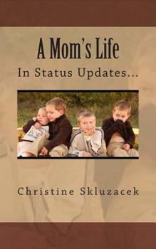 Paperback A Mom's Life in Status Updates Book
