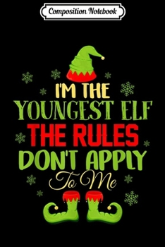 Composition Notebook: I'm The Youngest The Rules Elf Christmas Pajama Gifts Kids  Journal/Notebook Blank Lined Ruled 6x9 100 Pages