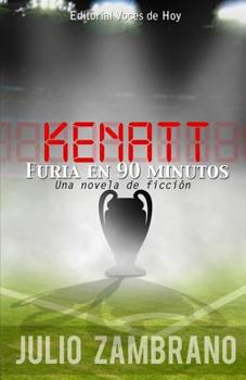 Paperback Kenatt: Furia en 90 minutos [Spanish] Book