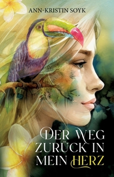 Der Weg zurück in mein Herz (German Edition)