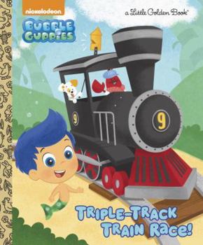 Hardcover Triple-Track Train Race! (Bubble Guppies) Book