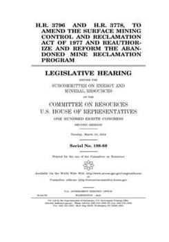 H.R. 3796 and H.R. 3778, to amend the Surface Mining Control and Reclamation Act of 1977 and reauthorize and reform the Abandoned Mine Reclamation Program