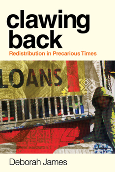 Hardcover Clawing Back: Redistribution in Precarious Times Book