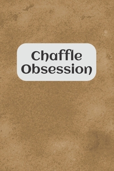 Chaffle Obsession: Recipe templates with index to organize your Cheese + Waffle sweet and savory recipes