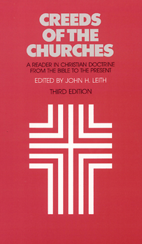 Paperback Creeds of the Churches, Third Edition: A Reader in Christian Doctrine from the Bible to the Present Book