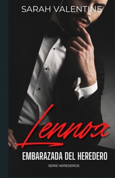Lennox. Embarazada del heredero: Una novela romántica contemporánea de enemies to lovers en Nueva York (Herederos) (Spanish Edition)