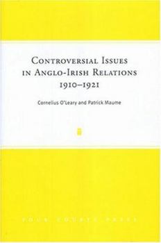 Hardcover Controversial Issues in Anglo-Irish Relations, 1910-1921 Book