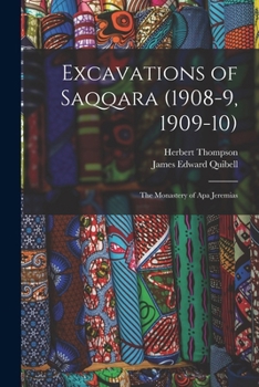 Paperback Excavations of Saqqara (1908-9, 1909-10): The Monastery of Apa Jeremias Book