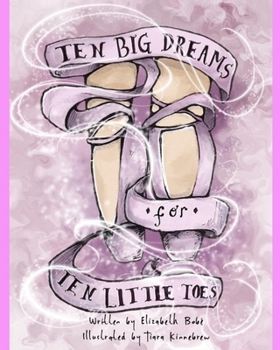 Paperback Ten Big Dreams for Ten Little Toes Book
