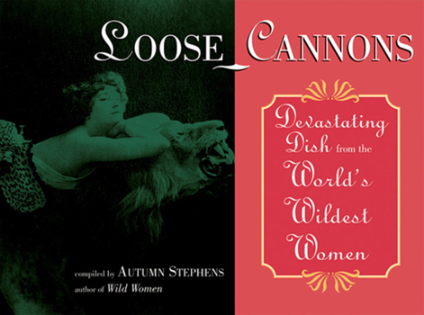 Paperback Loose Cannons: Devastating Dish from the World's Wildest Women Book