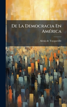 De La Democracia En AmÃ(c)rica (Spanish Edition)
