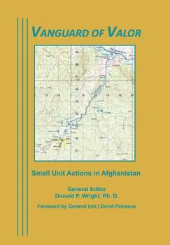 Paperback Vanguard of Valor: Small Unit Actions in Afghanistan Book