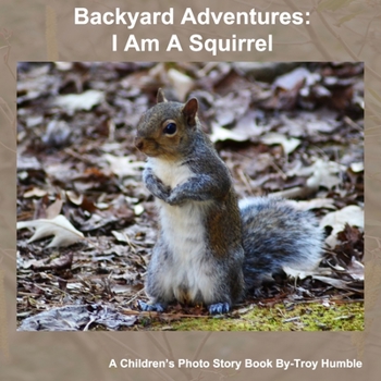 Paperback Backyard Adventures I Am A Squirrel Book