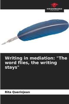 Paperback Writing in mediation: "The word flies, the writing stays" Book