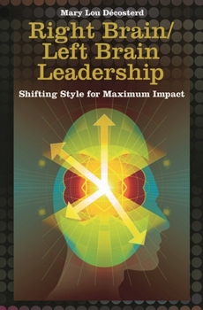 Hardcover Right Brain/Left Brain Leadership: Shifting Style for Maximum Impact Book