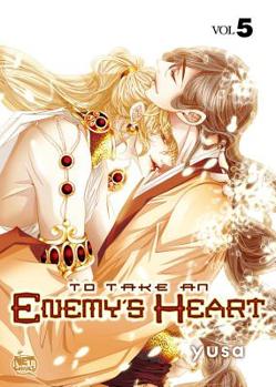 To Take an Enemy's Heart Volume 5 - Book #5 of the To Take An Enemy's Heart