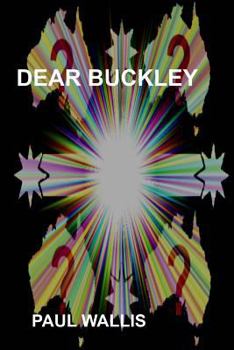 Paperback Dear Buckley: Australia in the early 21st century Book